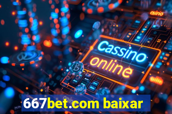 667bet.com baixar